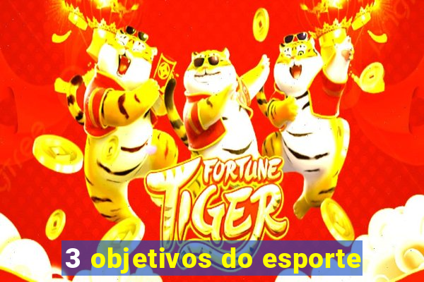 3 objetivos do esporte